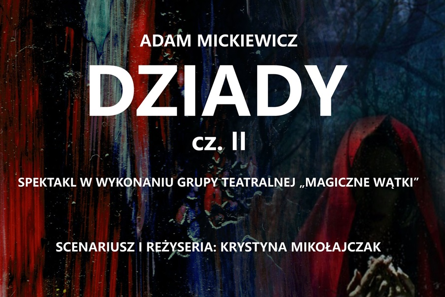 Dziady Cz 2 Rodzaj Literacki Dziady cz. II w zelowskim Domu Kultury – Gmina Zelów