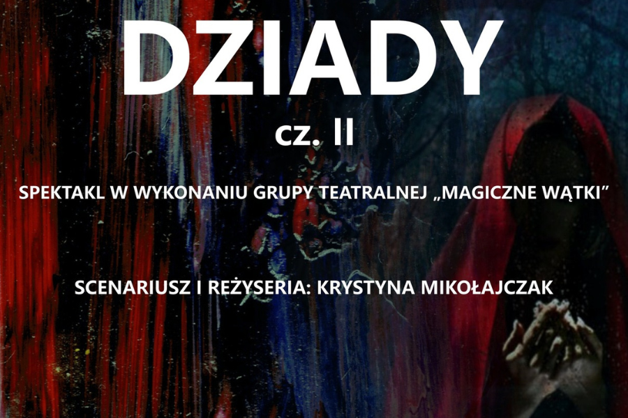 Teatr „Magiczne Wątki” z Teatralną Ucztą: Klasyka Adama Mickiewicza w Zelowie!